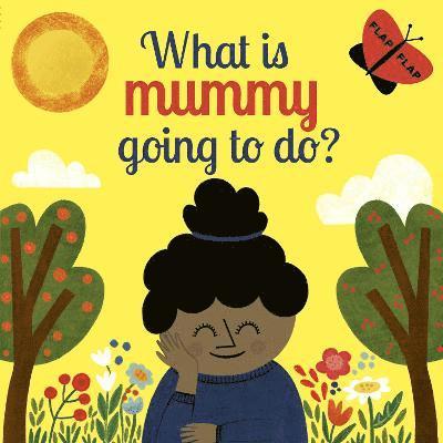 What is Mummy Going to Do? 1