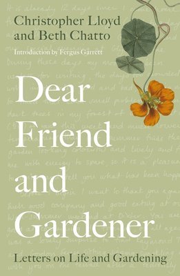 Beth Chatto, Christopher Lloyd - Dear Friend and Gardener, Häftad