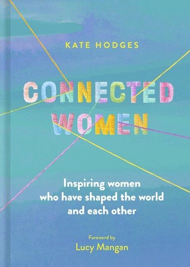Kate Hodges - Connected Women, Inbunden