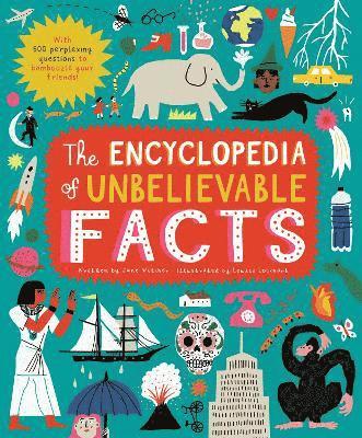 The Encyclopedia of Unbelievable Facts 1