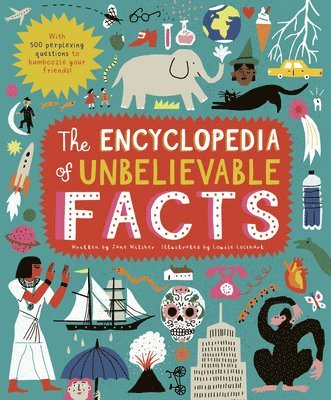 The Encyclopedia of Unbelievable Facts 1