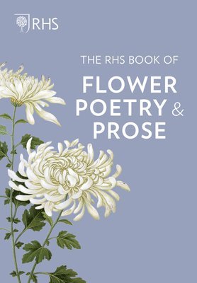 Charles Elliott - The RHS Book of Flower Poetry and Prose, Inbunden
