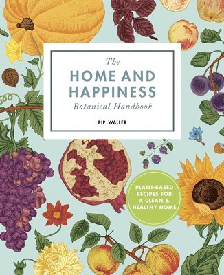 Pip Waller - Waller, P: Home And Happiness Botanical Handbook, Häftad
