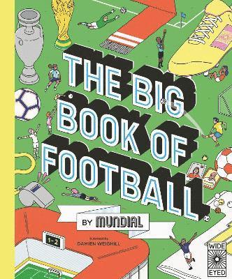 MUNDIAL, Damien Weighill, Mundial - Big Book of Football by MUNDIAL, Inbunden