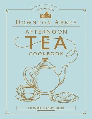 Gareth Neame, Errol Flynn - Official Downton Abbey Afternoon Tea Cookbook, Inbunden