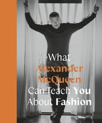 bokomslag What Alexander McQueen Can Teach You About Fashion
