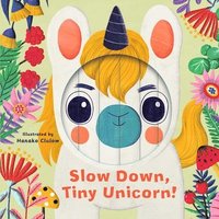 bokomslag Little Faces: Slow Down, Tiny Unicorn!