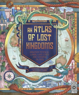bokomslag An Atlas of Lost Kingdoms