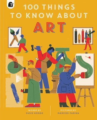 Susie Hodge - 100 Things to Know About Art, Inbunden