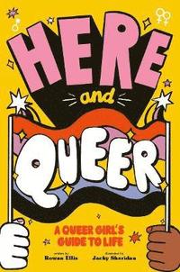 bokomslag Here And Queer : A Queer Girl's Guide to Life