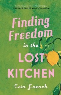 bokomslag Finding Freedom in the Lost Kitchen