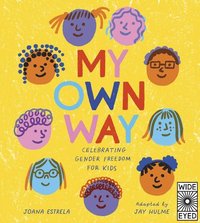 bokomslag My Own Way: Celebrating Gender Freedom for Kids