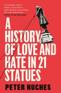 bokomslag Hughes, P: History of Love and Hate in 21 Statues