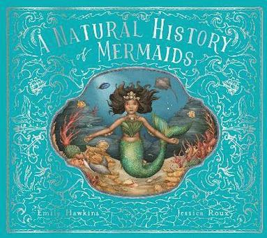 Emily Hawkins - Natural History of Mermaids, Inbunden