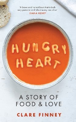 Clare Finney - Hungry Heart, Inbunden