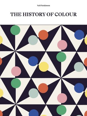 Neil Parkinson - History of Colour, Inbunden