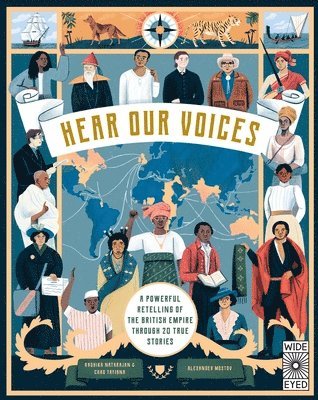 Hear Our Voices: A Powerful Retelling of the British Empire Through 20 True Stories