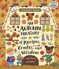 bokomslag Little Country Cottage: An Autumn Treasury of Recipes, Crafts and Wisdom