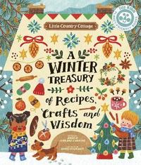 bokomslag Little Country Cottage: A Winter Treasury of Recipes, Crafts and Wisdom