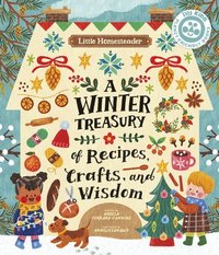 bokomslag Little Homesteader: A Winter Treasury of Recipes, Crafts, and Wisdom