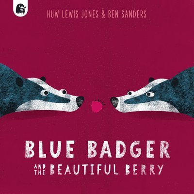 Huw Lewis Jones - Blue Badger and the Beautiful Berry, Inbunden