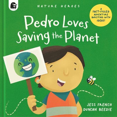 Jess French - Pedro Loves Saving the Planet: A Fact-Filled Adventure Bursting with Ideas!, Inbunden