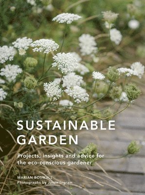 Marian Boswall - Sustainable Garden, Inbunden