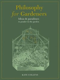 bokomslag Philosophy for Gardeners