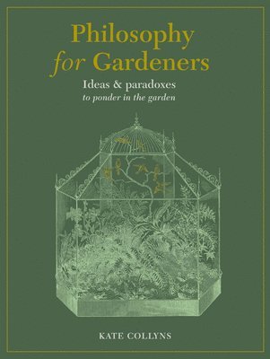 Philosophy for Gardeners 1