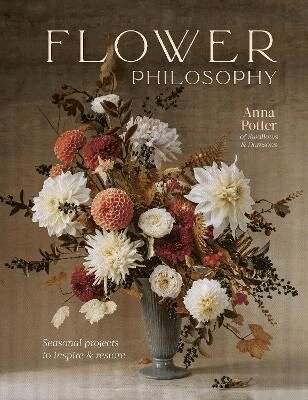 Anna Potter - Flower Philosophy, Inbunden