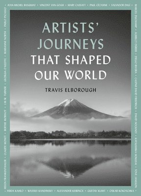 Travis Elborough - Artists' Journeys That Shaped Our World, Häftad