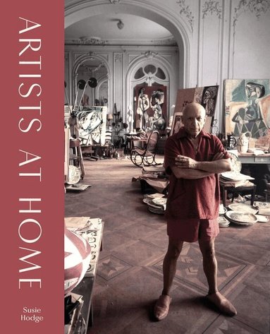 Susie Hodge - Artists at Home, Inbunden