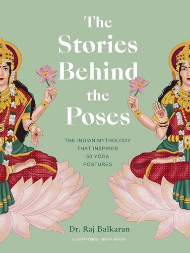 Raj Balkaran - Stories Behind the Poses, Inbunden