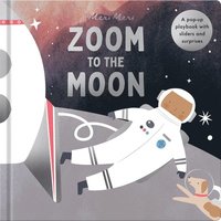 bokomslag Zoom to the Moon: A Pop-Up Playbook with Sliders and Surprises