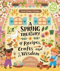 bokomslag Little Country Cottage: A Spring Treasury of Recipes, Crafts and Wisdom