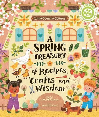 bokomslag Little Country Cottage: A Spring Treasury of Recipes, Crafts and Wisdom