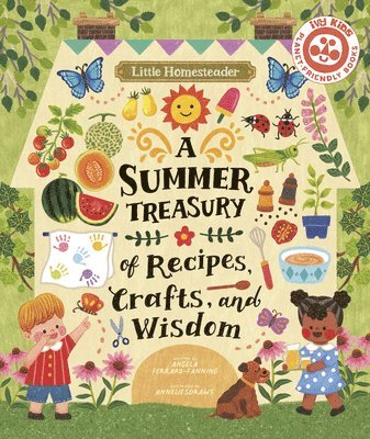 Little Homesteader: A Summer Treasury of Recipes, Crafts, and Wisdom 1