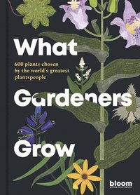 bokomslag What Gardeners Grow: Volume 6
