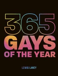 bokomslag 365 Gays of the Year (Plus 1 for a Leap Year)