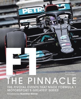Tony Dodgins, Simon Arron, Guenther Steiner - Formula One: The Pinnacle, Inbunden