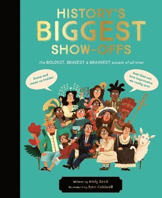 Andy Seed - History's BIGGEST Show-offs, Inbunden