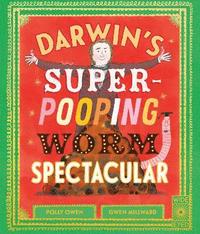 bokomslag Darwin's Super-Pooping Worm Spectacular