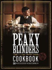 bokomslag The Official Peaky Blinders Cookbook