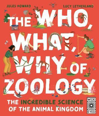 Jules Howard - Who, What, Why of Zoology, Inbunden