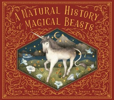 Emily Hawkins - A Natural History of Magical Beasts, Inbunden
