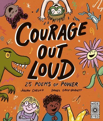 Joseph Coelho - Courage Out Loud: 25 Poems of Power, Inbunden