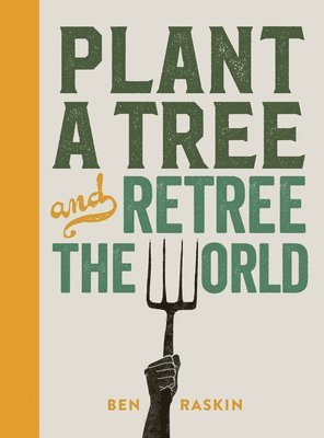 bokomslag Plant a Tree and Retree the World