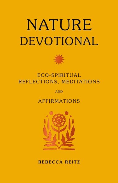 Rebecca Reitz - Nature Devotional, Inbunden