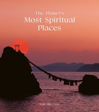 bokomslag The Planet's Most Spiritual Places