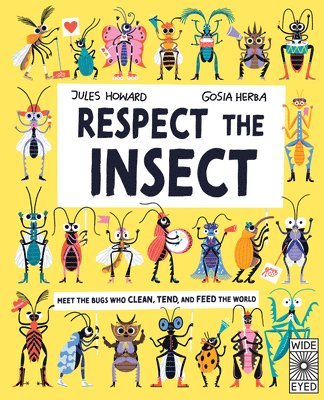 Jules Howard - Respect the Insect, Inbunden